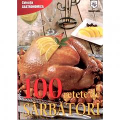 100 Retete de sarbatori